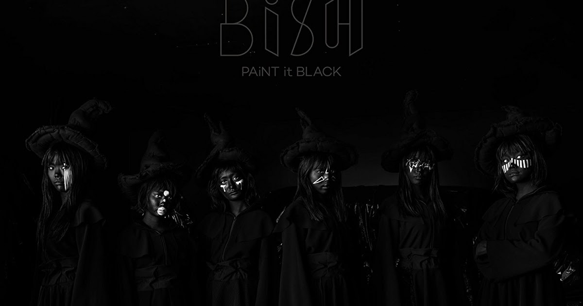 Bish Paint It Black について Wackまとめ D